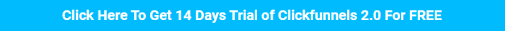 Free 14 Day Trial ClickFunnels 2.0 Affiliate Link